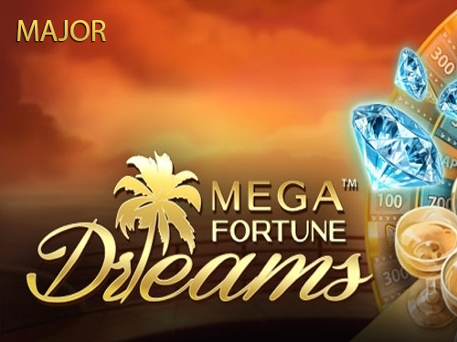 Mega Fortune Dreams Major