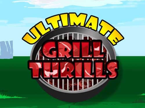 Ultimate Grill Thrills