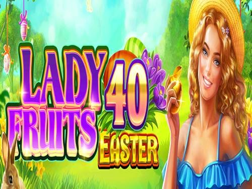 Lady Fruits 40 Easter Game Logo