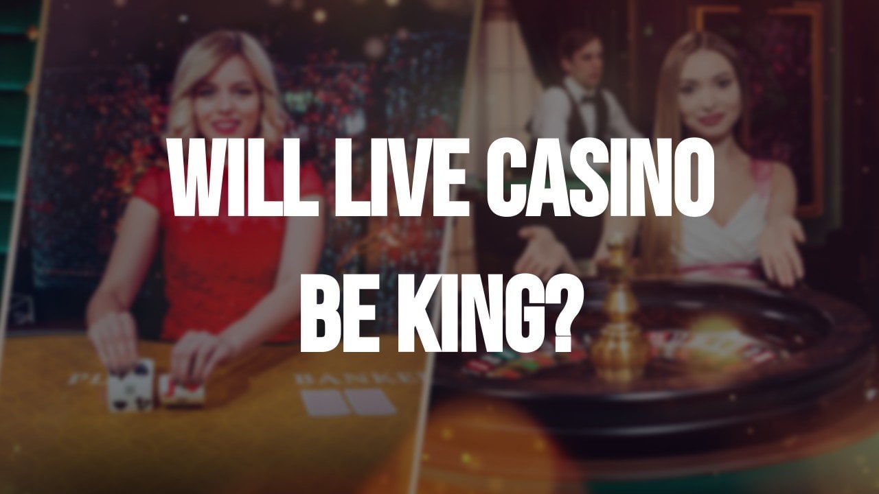 Live Casino: The Future and Main Attraction of iGaming