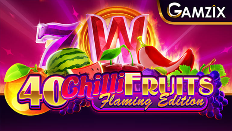 40 Chilli Fruits Flaming Edition Slot by Gamzix