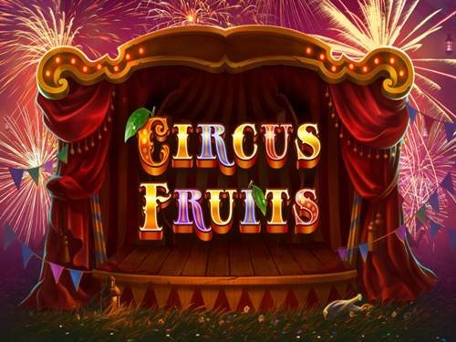 Circus Fruits Slot by True Lab