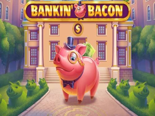Bankin' Bacon Slot by Blueprint Gaming