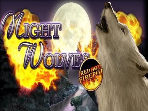 Night Wolves Red Hot Firepot Slot by Gamomat