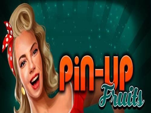 Pin-Up Fruits Slot by Belatra Games