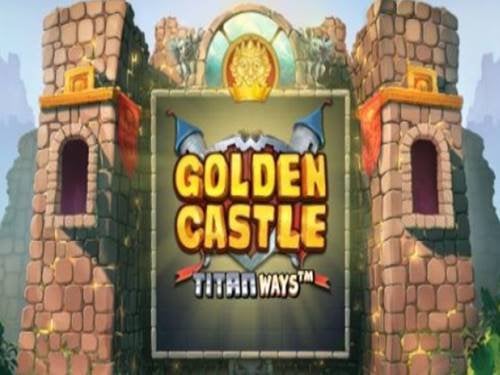 Golden Castle Titanways Slot by Fantasma Games