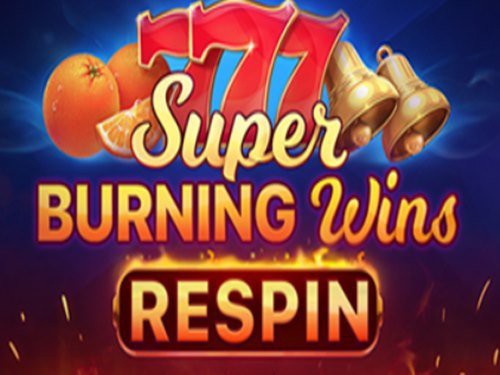 Super Burning Wins: Respin Slot by Playson