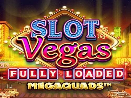 Slot Vegas Fully Loaded Megaquads Slot by Big Time Gaming