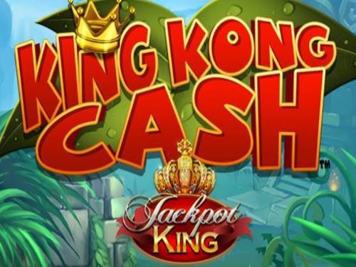 King Kong Cash Jackpot King Slot by Blueprint Gaming