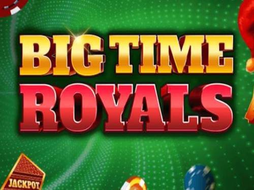 Big Time Royals Slot by Intouch Games