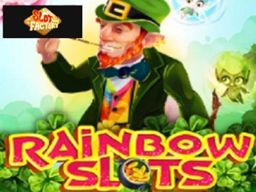 Rainbow Slots Slot by Slot Factory