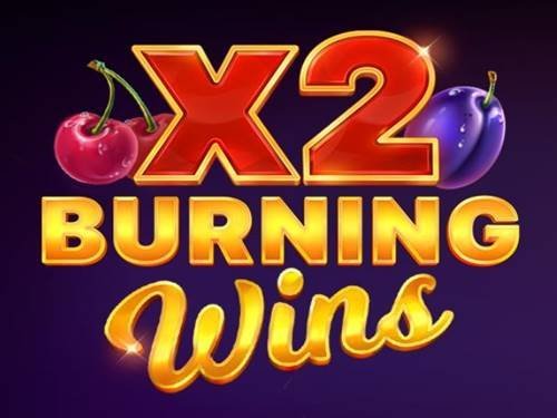 Burning Wins X2 Slot by Playson