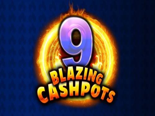 9 Blazing Cashpots Slot by Kalamba Games