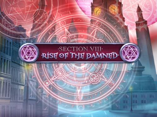 Section VIII: Rise Of The Damned Slot by Yolted