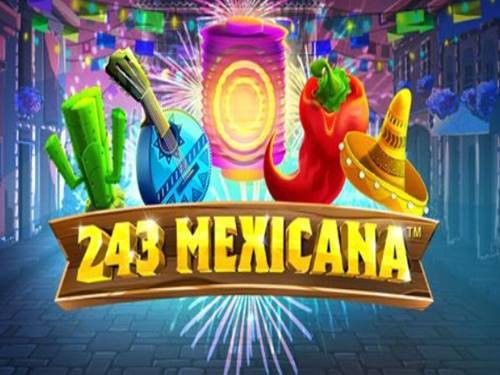 243 Mexicana Slot by Synot Games