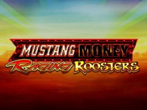 Mustang Money Raging Roosters Slot by Ainsworth