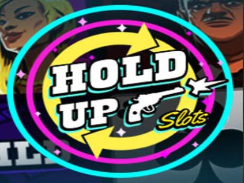 Hold Up Slots Slot by Slot Factory
