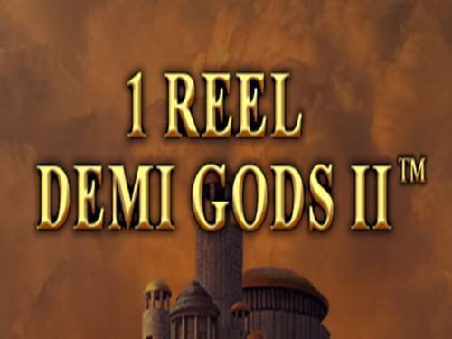 1 Reel Demi Gods II Slot by Spinomenal