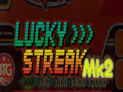 Lucky Streak Mk2 Slot by Big Time Gaming