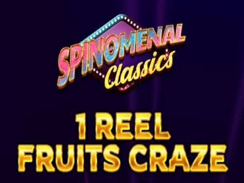 1 Reel Fruits Craze Slot by Spinomenal