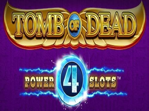 Tomb Of Dead Power 4 Slots Slot by Blueprint Gaming