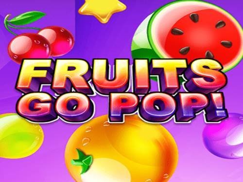 Fruits Go Pop Slot by Tom Horn Gaming