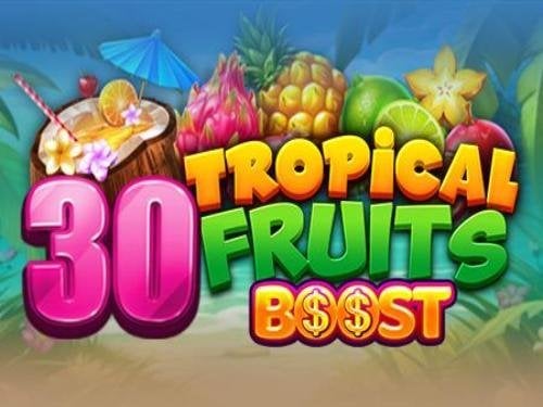 30 Tropical Fruits Boost Slot by Felix Gaming