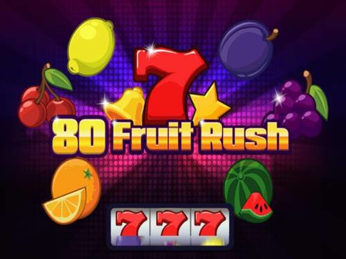 80 Fruit Rush Slot by 7Mojos