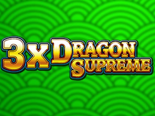 3X Dragon Supreme Slot
