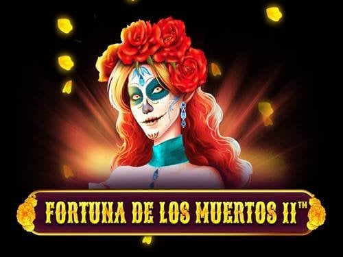 Fortuna De Los Muertos II Slot by Spinomenal