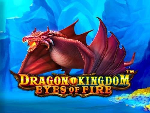 Dragon Kingdom Eyes Of Fire Slot by Pragmatic Play