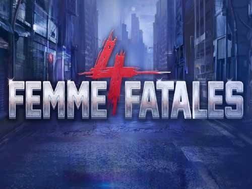4 Femme Fatales Slot
