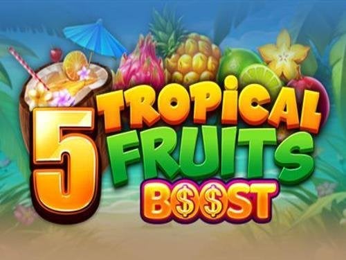 5 Tropical Fruits Boost Slot by Felix Gaming