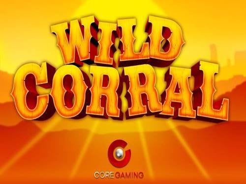 Wild Corral Slot by Core Gaming