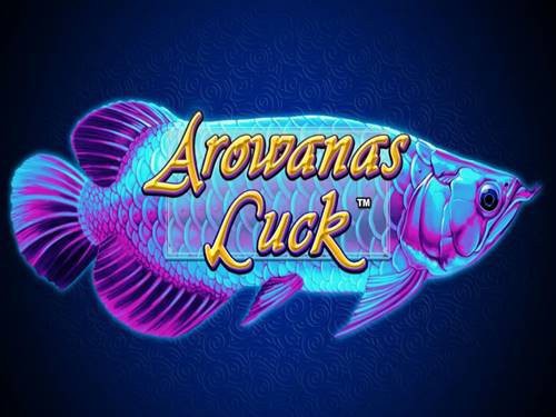 Arowanas Luck Slot by Playtech