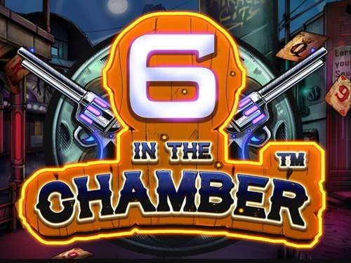 6 In The Chamber Slot by Lucksome
