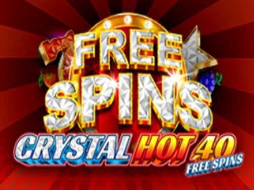 Crystal Hot 40 Free Spins Slot by FAZI