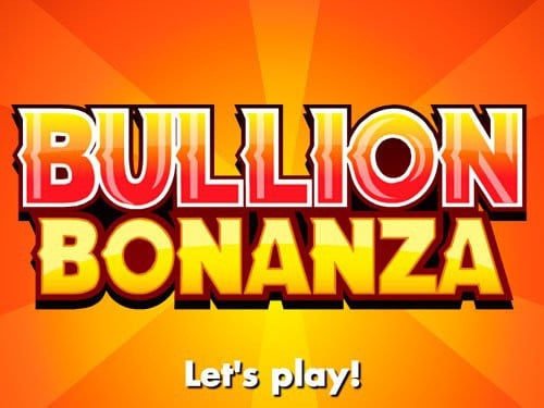 Bullion Bonanza Slot