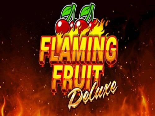 Flaming Fruit Deluxe Slot by Tom Horn Gaming