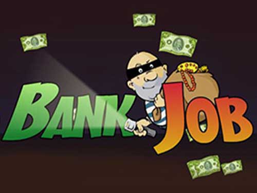 Bank Job Slot