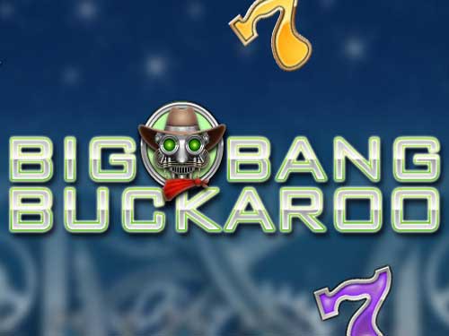 Big Bang Buckaroo Slot