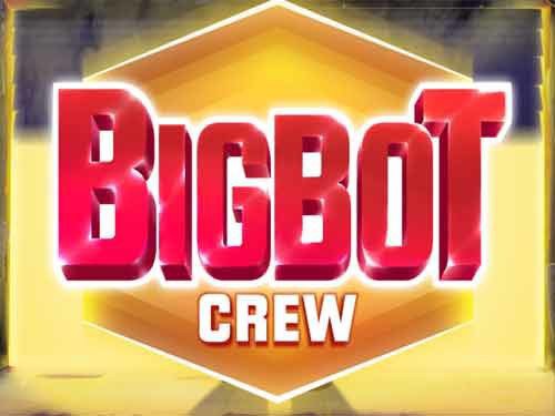 Big Bot Crew Slot