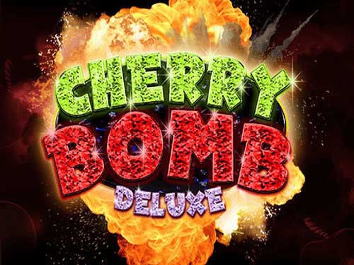 Cherry Bomb Deluxe Slot