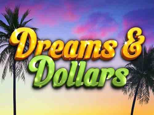 Dreams & Dollars Slot