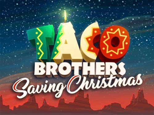 Taco Brothers Saving Christmas Slot