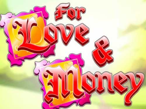 For Love And Money Slot