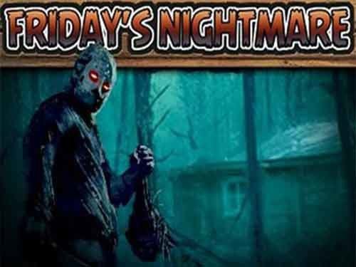 Fridays Nightmare Slot