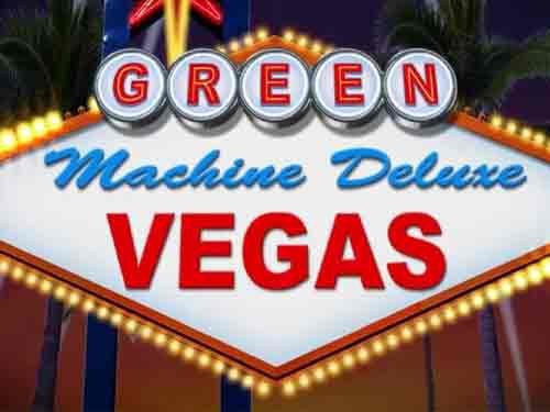 Green Machine Deluxe Vegas Slot