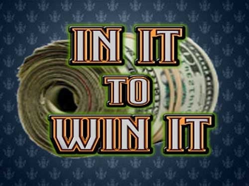 In It to Win It Slot