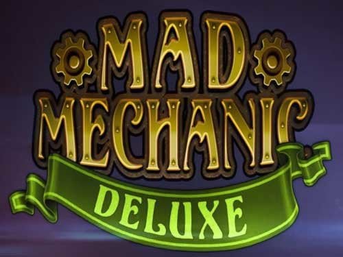 Mad Mechanic Deluxe Slot